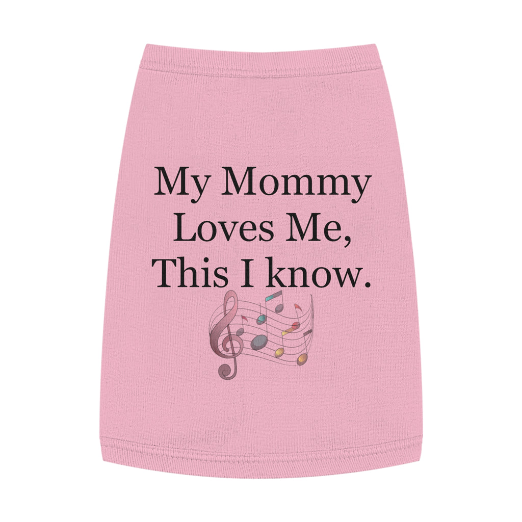 Pet Tank — "My Mommy Loves Me, This I Know" Musical Notes Dog Tank