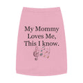Pet Tank — "My Mommy Loves Me, This I Know" Musical Notes Dog Tank