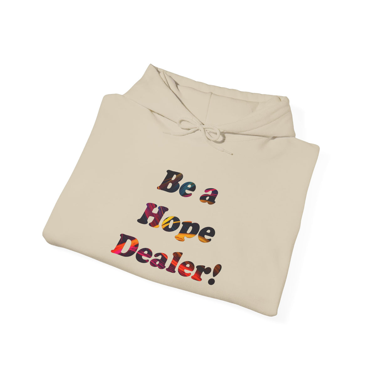 Hope Dealer Hoodie — "Be a Hope Dealer!" Inspirational White Hoodie