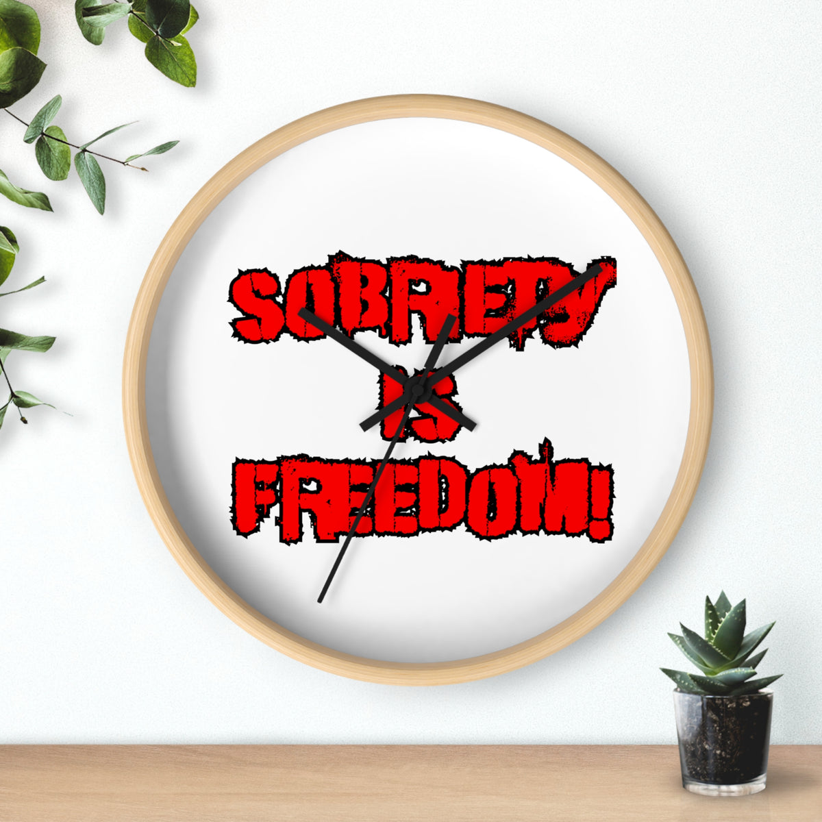 Sobriety Is Freedom Wall Clock — Recovery Inspirational Decor
