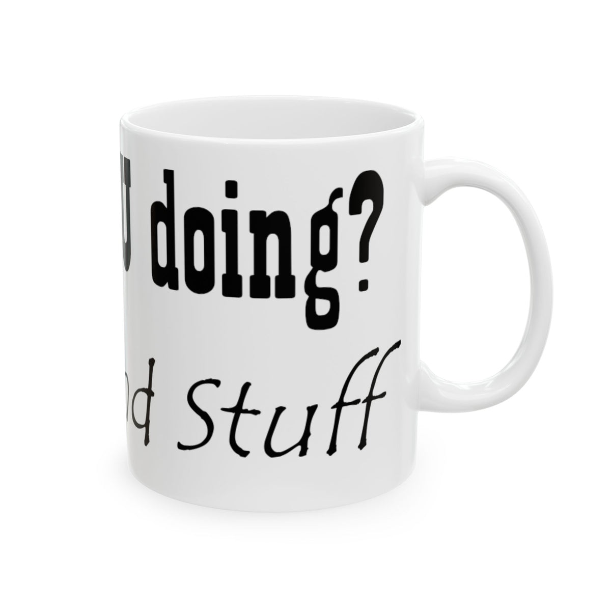 Funny Coffee Mug — "Where are U doing?" Typography Ceramic Mug (11oz/15oz)