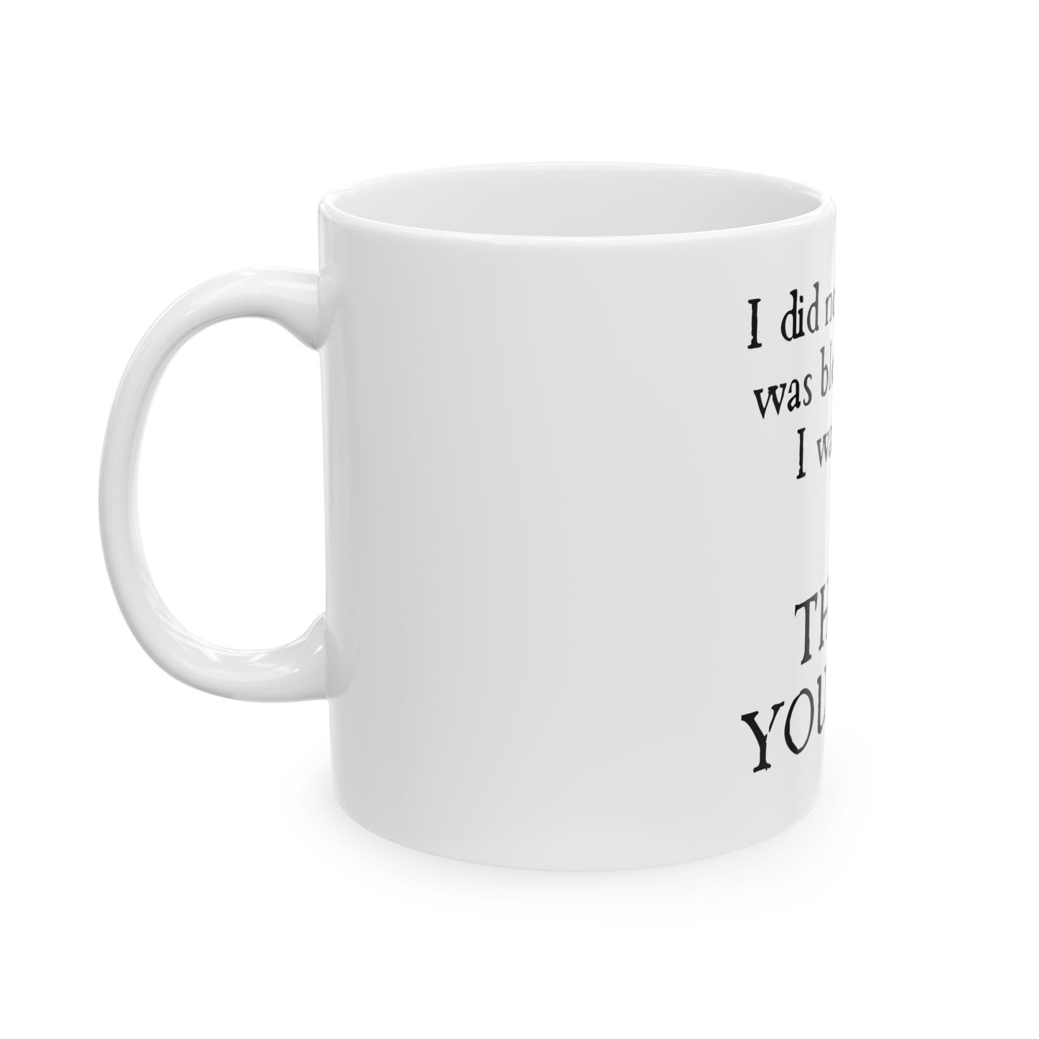 Thank You God Recovery Mug — “I did not realize I was blessed until I was sober!” Ceramic Coffee Cup (11oz, 15oz)
