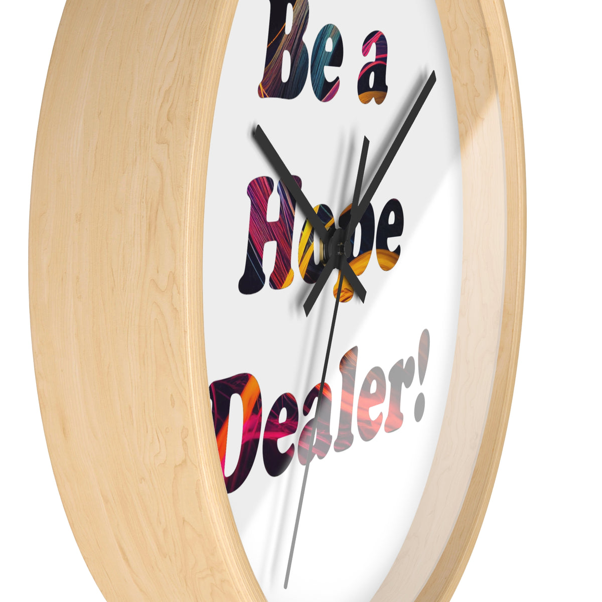 Be a Hope Dealer! Wall Clock — Colorful Inspirational Home Decor