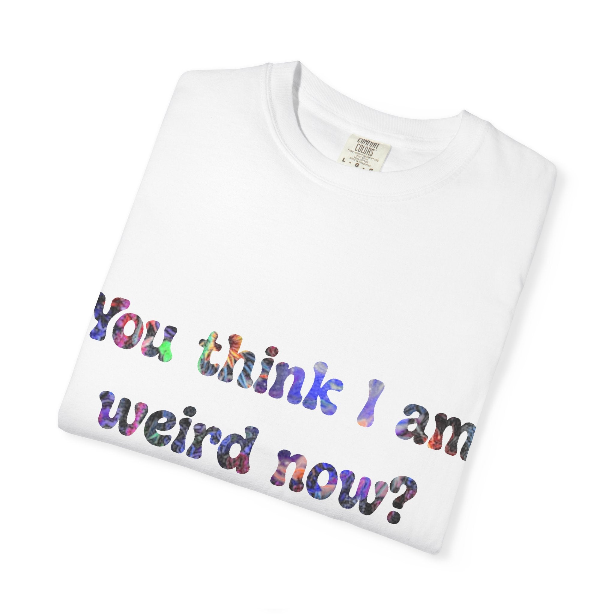 Funny Drinking T-Shirt — "You think I am weird now? You should've seen me before I quit drinking!"