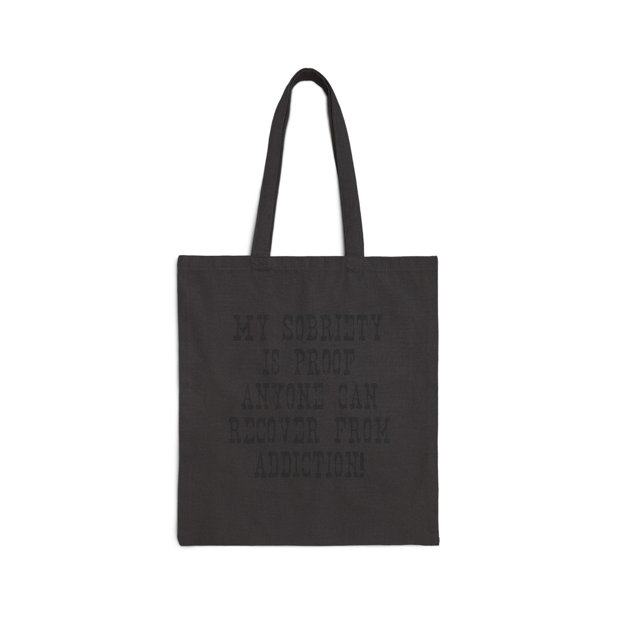 Sobriety Proof Tote Bag – "My Sobriety Is Proof Anyone Can Recover From Addiction" Cotton Canvas