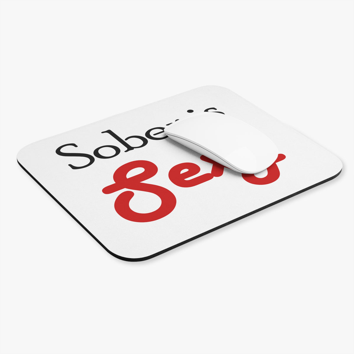 Mouse Pad — "Sober is Sexy" Desk Mousepad for Recovery Support