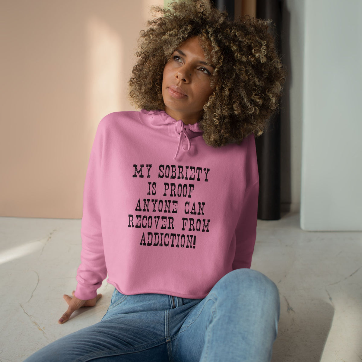 Recovery Crop Hoodie — "My Sobriety Is Proof Anyone Can Recover From Addiction" Inspirational Cropped Sweatshirt