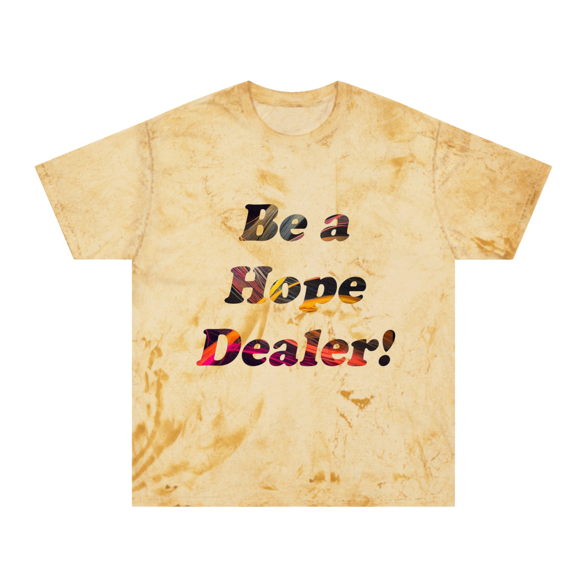Be a Hope Dealer Tie-Dye T-Shirt