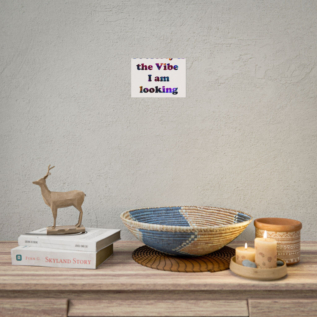 Rolled Poster — “the Vibe I am looking” Colorful Typography Motivational Wall Art