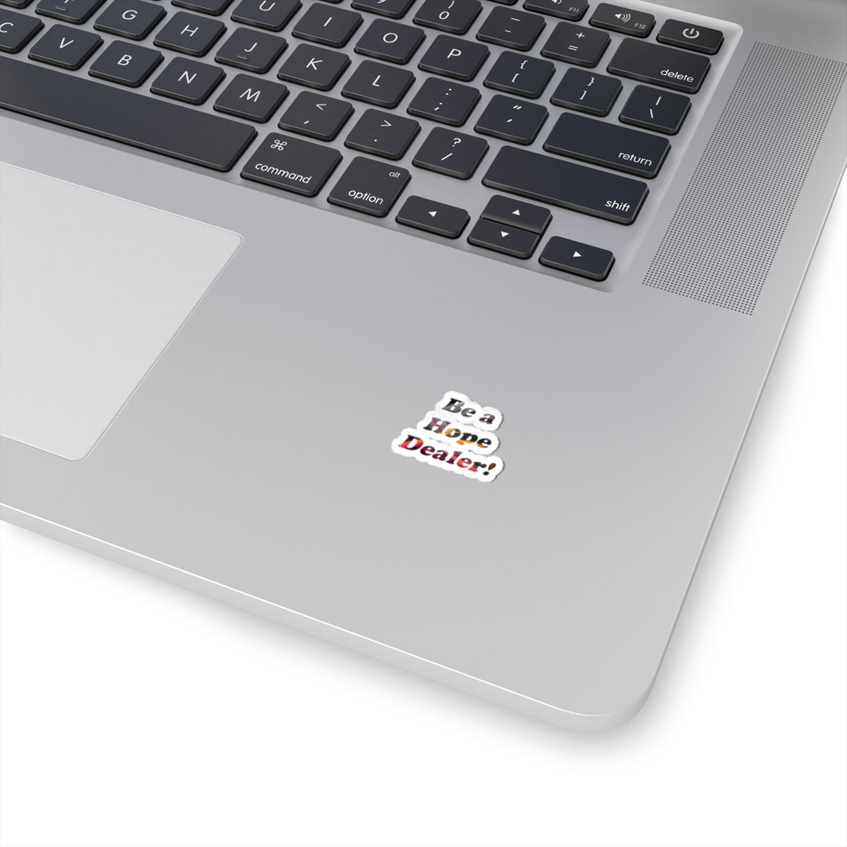 Be a Hope Dealer! Sticker — Inspirational Kiss-Cut Vinyl Sticker