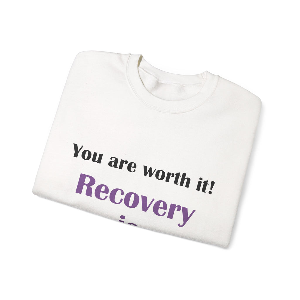 Recovery Is Possible Crewneck Sweatshirt — You Are Worth It Motivational Pullover