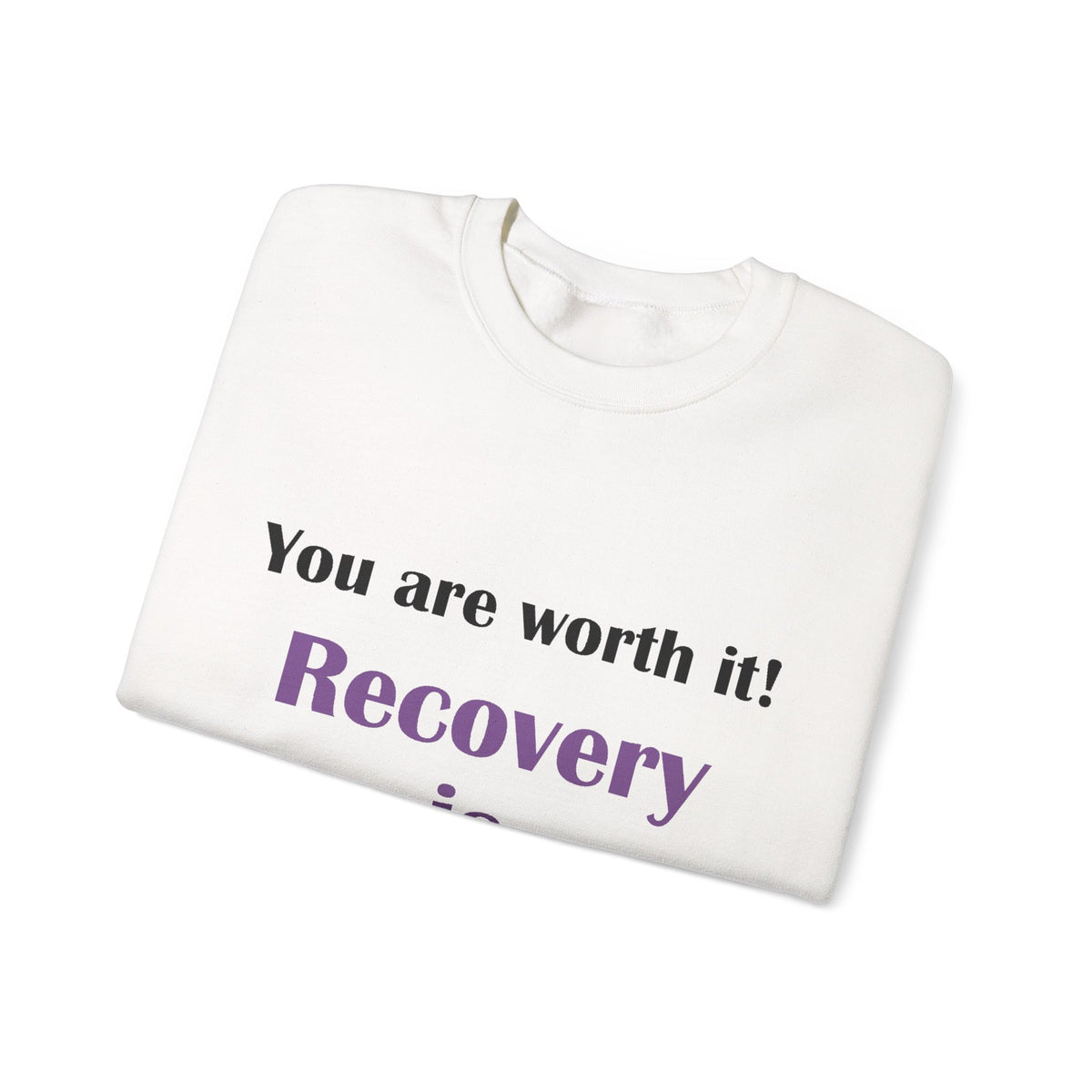 Recovery Is Possible Crewneck Sweatshirt — You Are Worth It Motivational Pullover