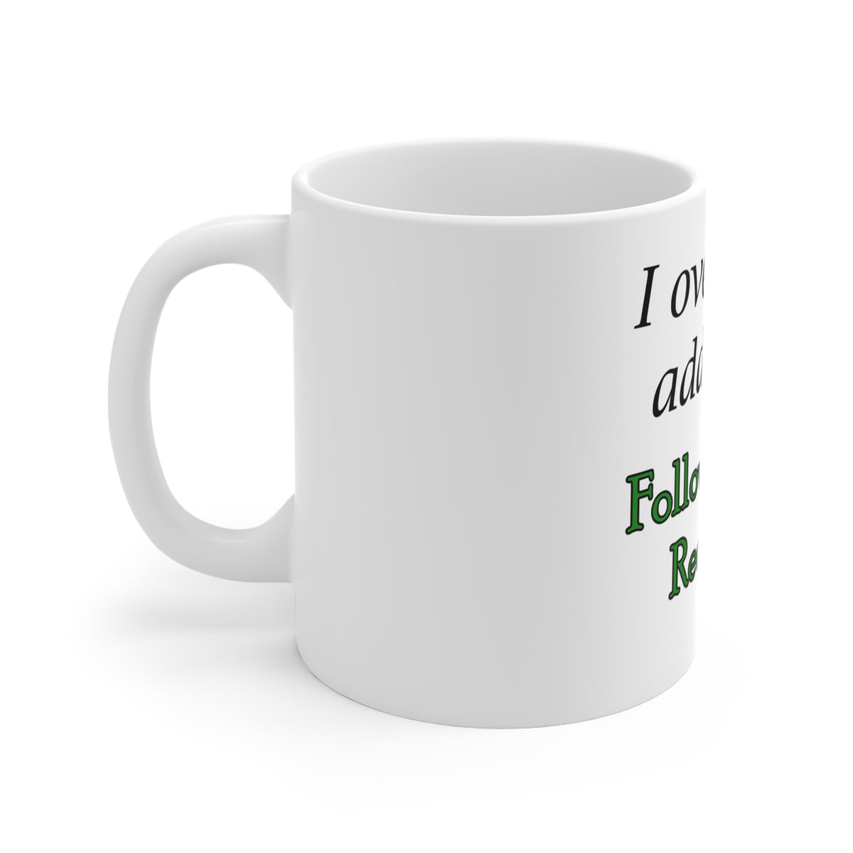 Recovery Mug — "I Overcame Addiction! Follow Me into Recovery" 11oz Inspirational Coffee Cup