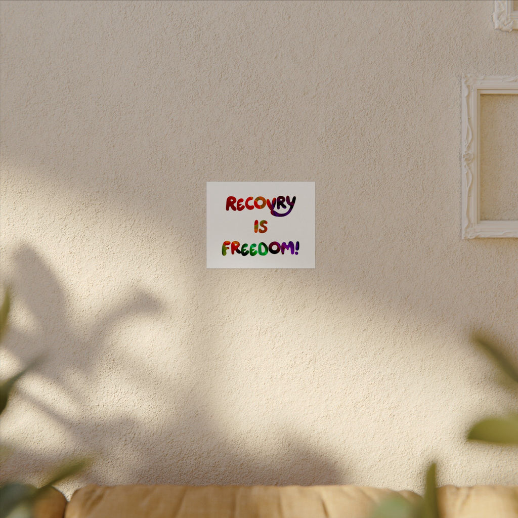 Recovery Is Freedom! Watercolor Matte Poster — Inspirational Recovery Wall Art