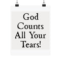 Inspirational Poster – "God Counts All Your Tears" Matte Vertical Print
