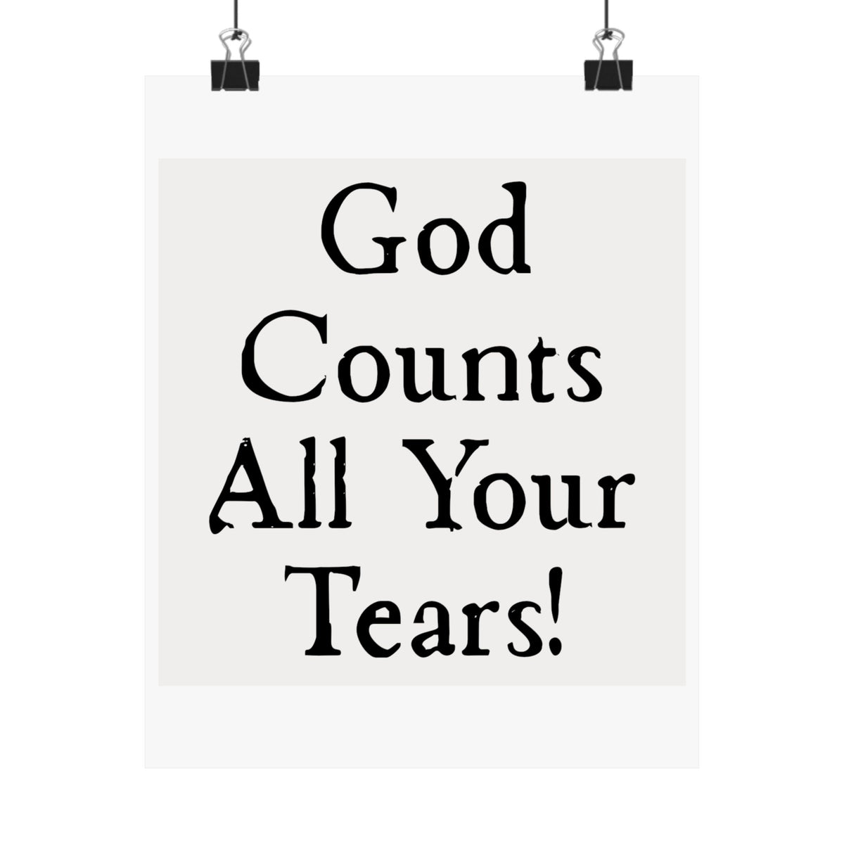 Inspirational Poster – "God Counts All Your Tears" Matte Vertical Print
