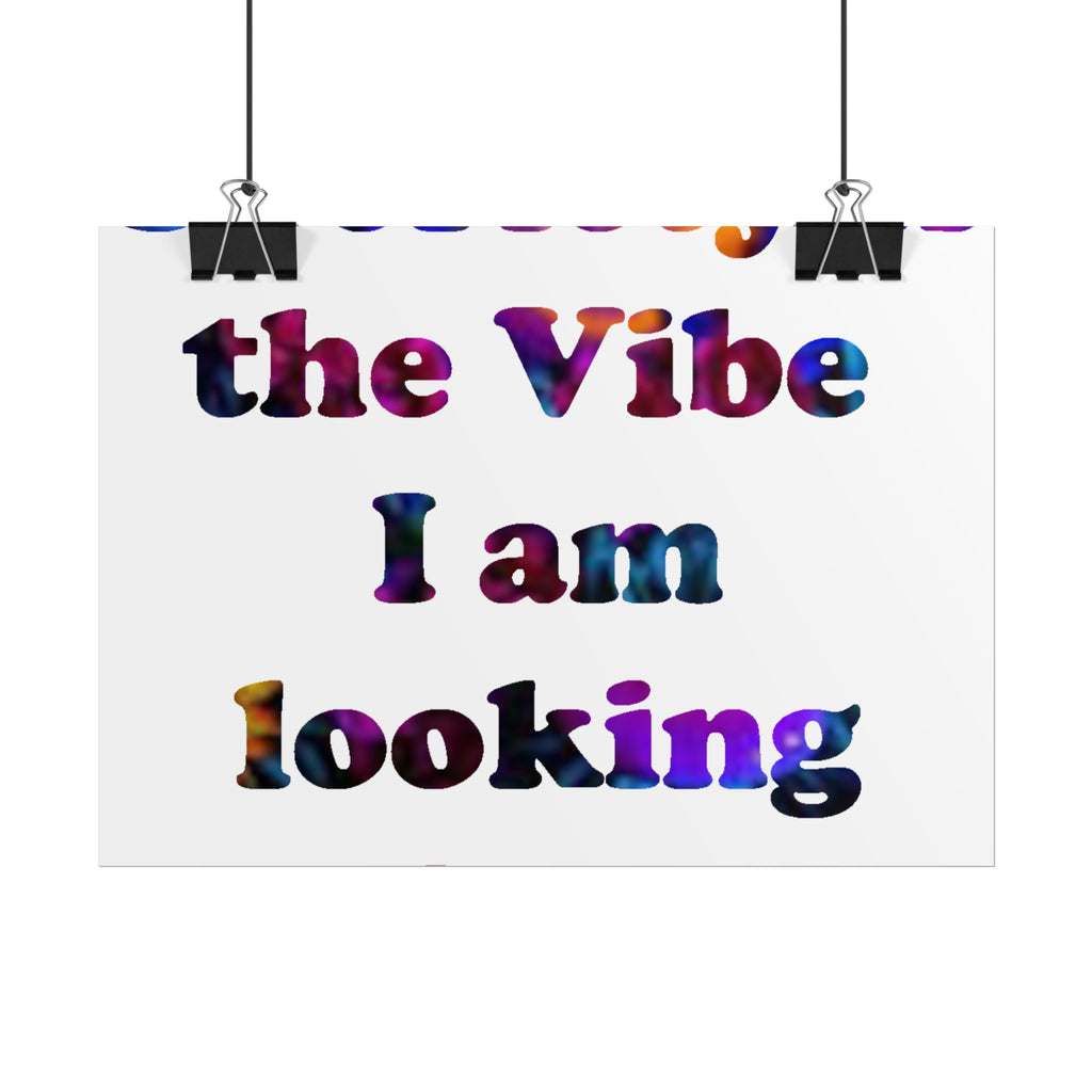 Rolled Poster — “the Vibe I am looking” Colorful Typography Motivational Wall Art