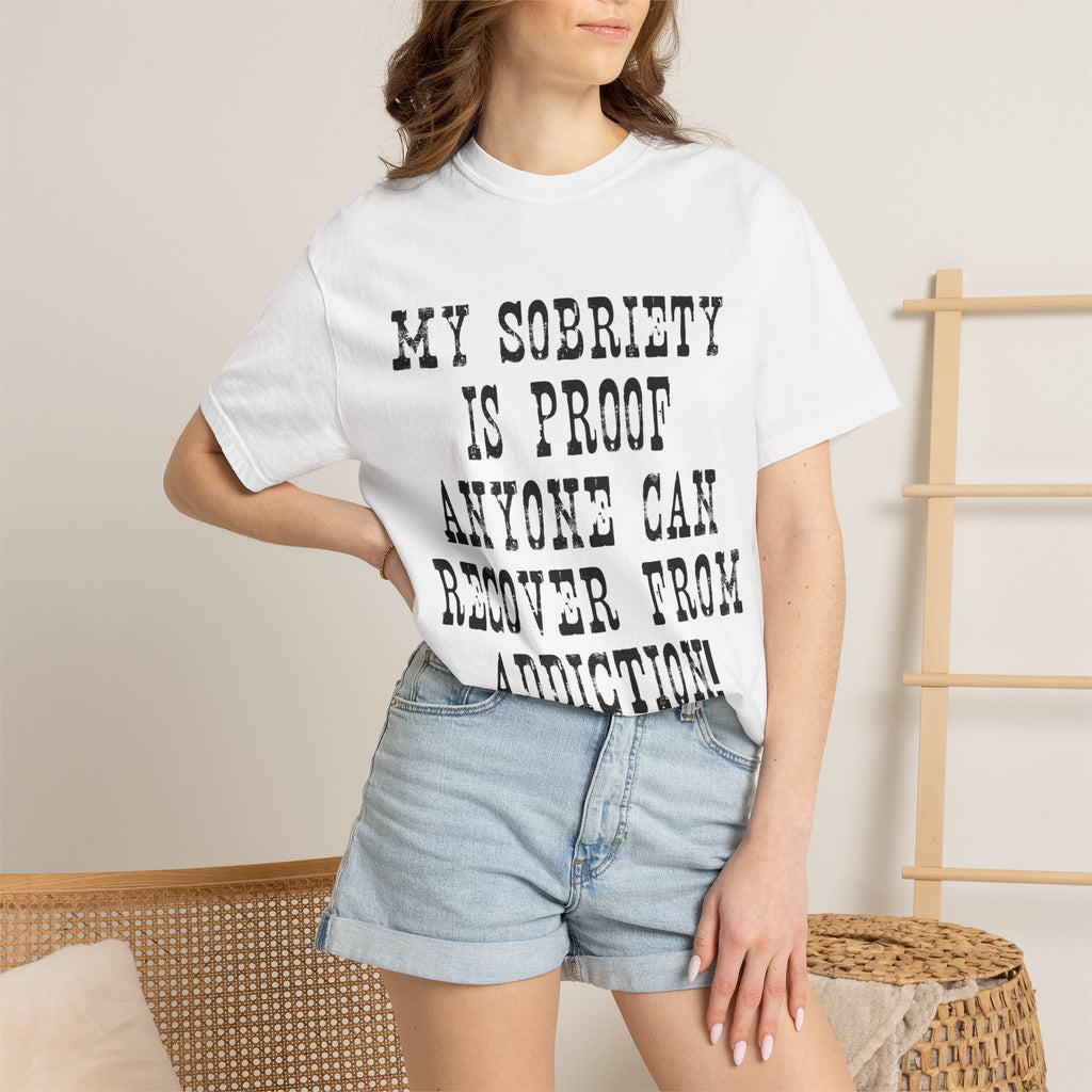 Sobriety Proof T-Shirt — Recovery Slogan Tee