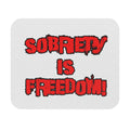 Sobriety Is Freedom Mouse Pad — Recovery Motivation Desk Accessory
