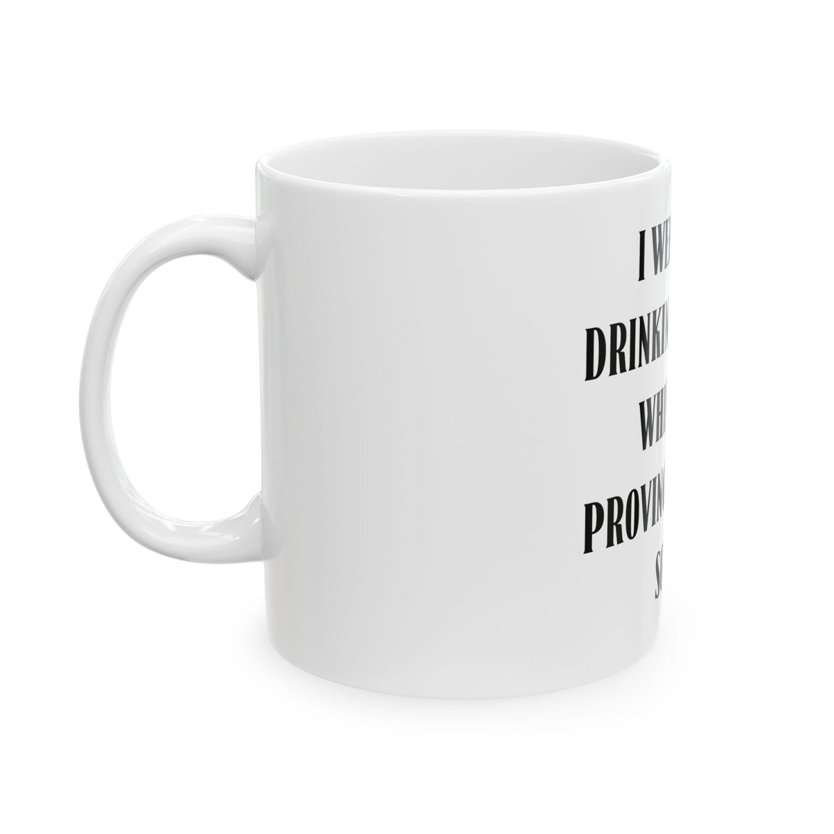 Ceramic Mug — "I Went From Drinking 80 Proof Whiskey to Proving I Can Stay Sober" Recovery Gift