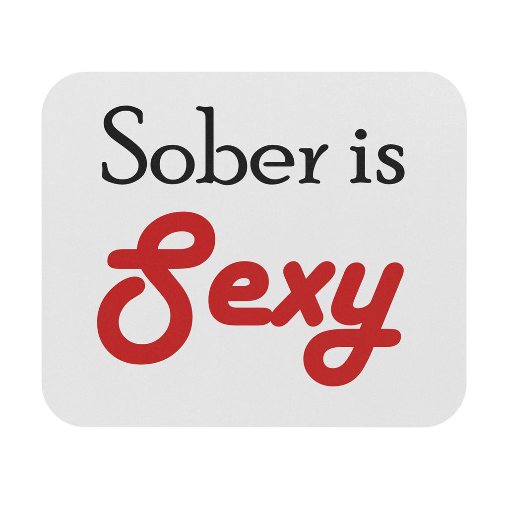 Mouse Pad — "Sober is Sexy" Desk Mousepad for Recovery Support