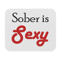 Mouse Pad — "Sober is Sexy" Desk Mousepad for Recovery Support