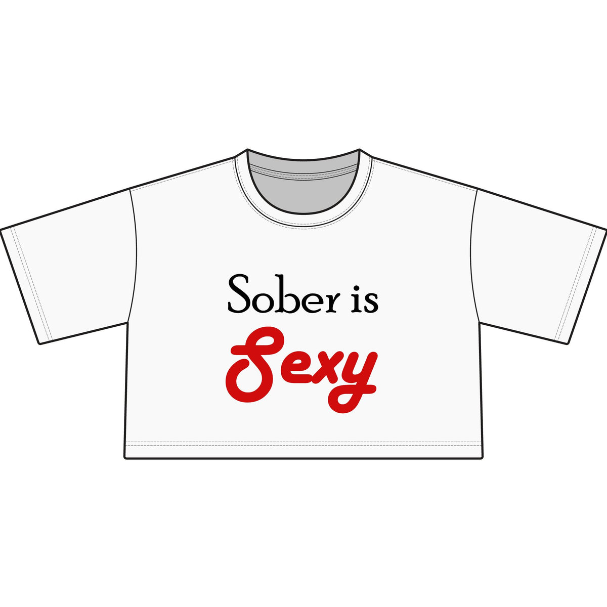 Sober Is Sexy Cropped Tee
