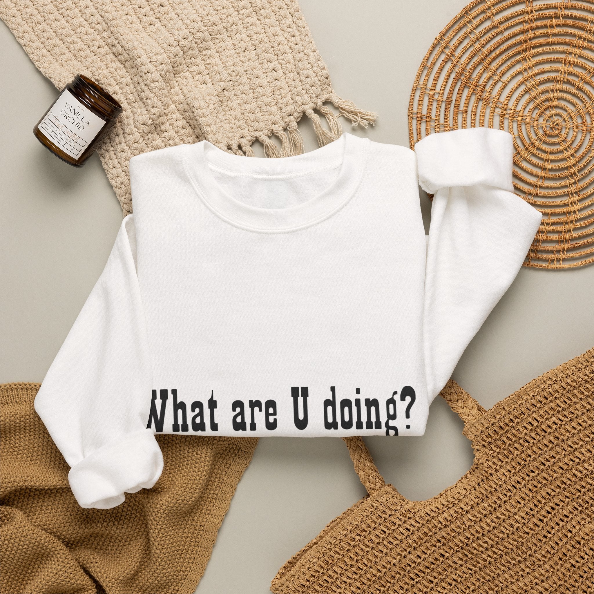 Crewneck Sweatshirt — "What are U doing? Things and Stuff" Casual Graphic Pullover