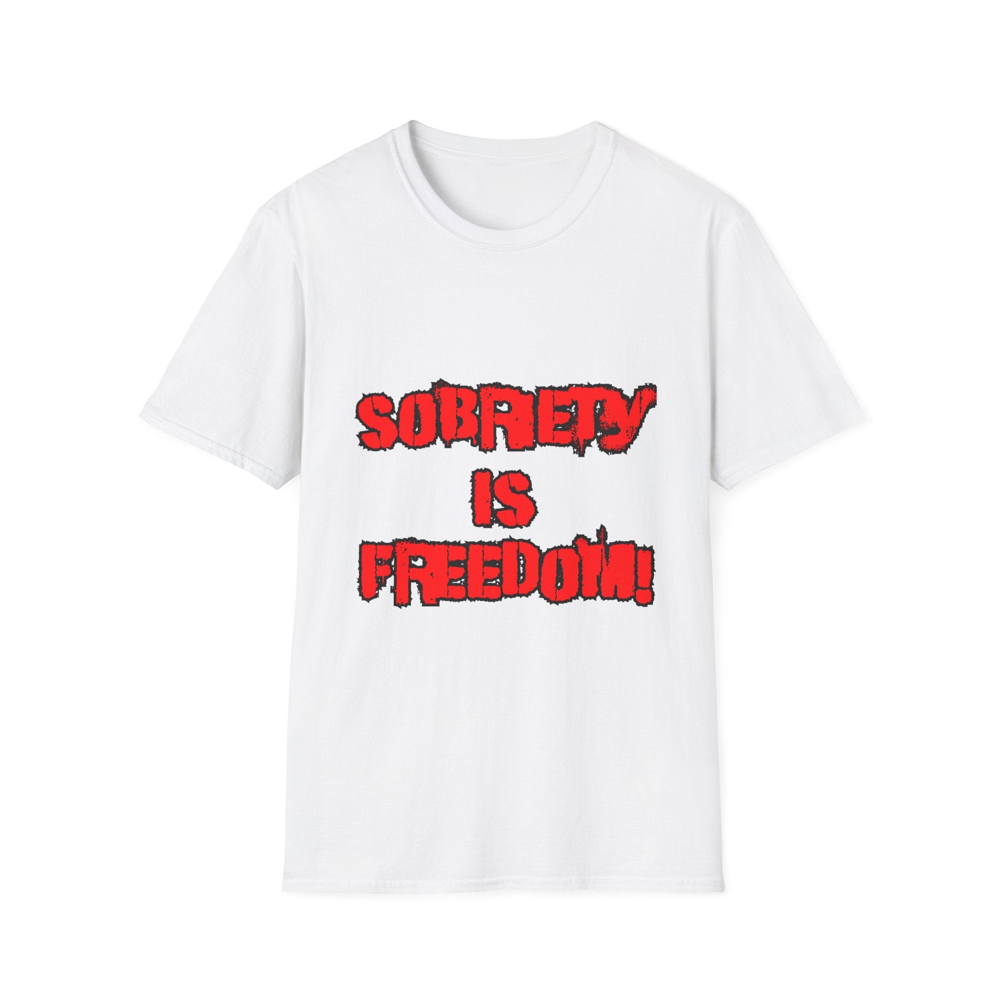 Sobriety Is Freedom T-Shirt — Recovery Slogan Tee