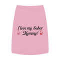 Pet Tank Top - "I Love My Sober Mommy" Dog Shirt with Heart Accents