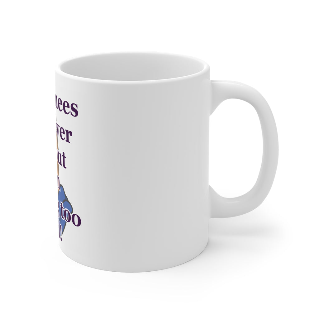 Prayer Mug - "Your Knees Can Never Give Out From Praying Too Hard" Inspirational Christian Coffee Cup