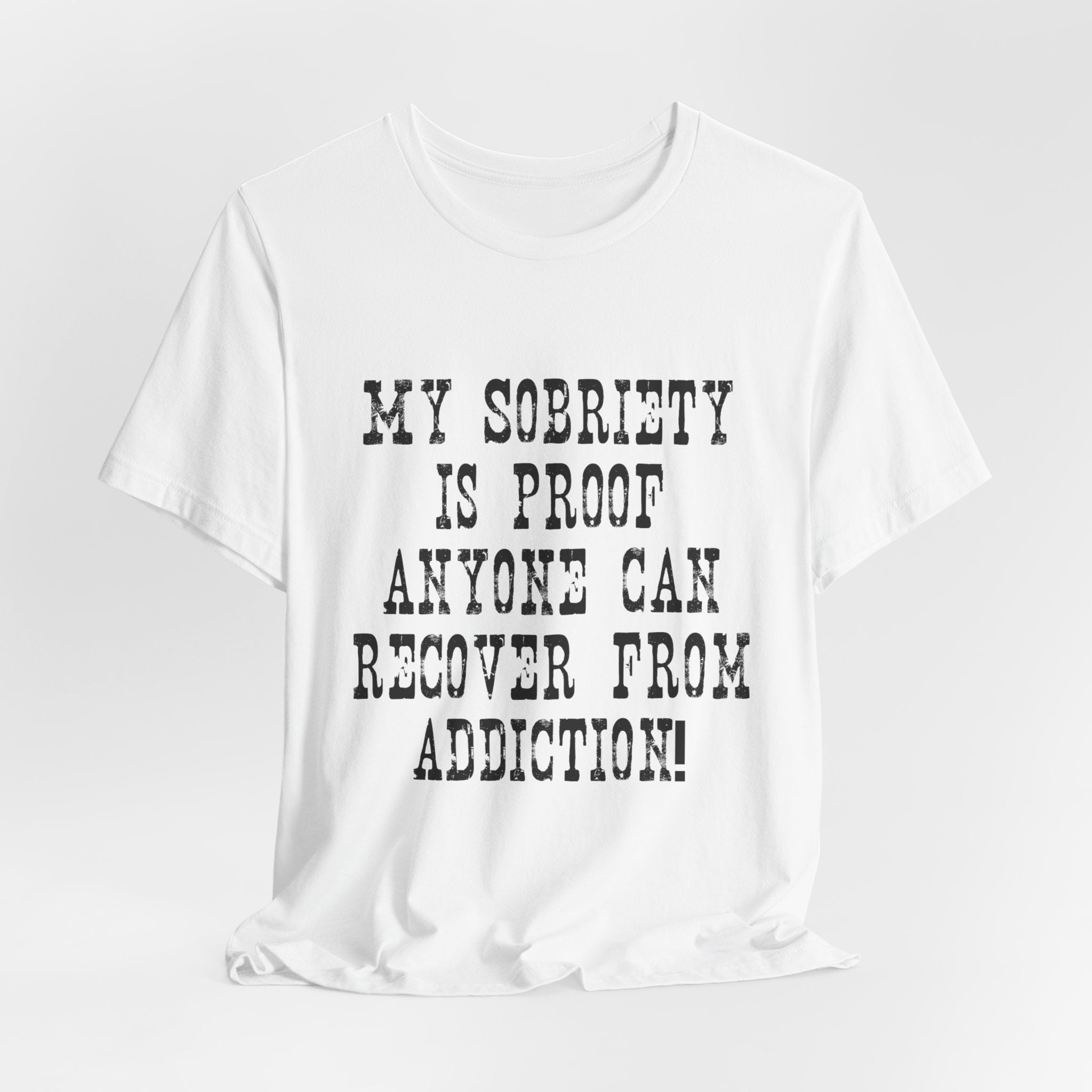 Recovery T‑Shirt – “My Sobriety Is Proof Anyone Can Recover From Addiction” Inspirational Tee