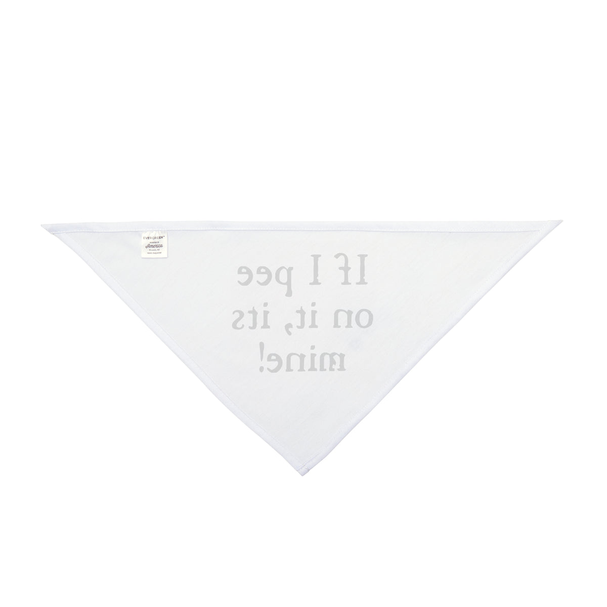 Pet Bandana — "If I pee on it, it's mine!" Funny Dog Bandana, Novelty Puppy Accessory for Walks & Gifts