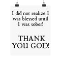 Sobriety Gratitude Poster — "I Did Not Realize I Was Blessed Until I Was Sober"