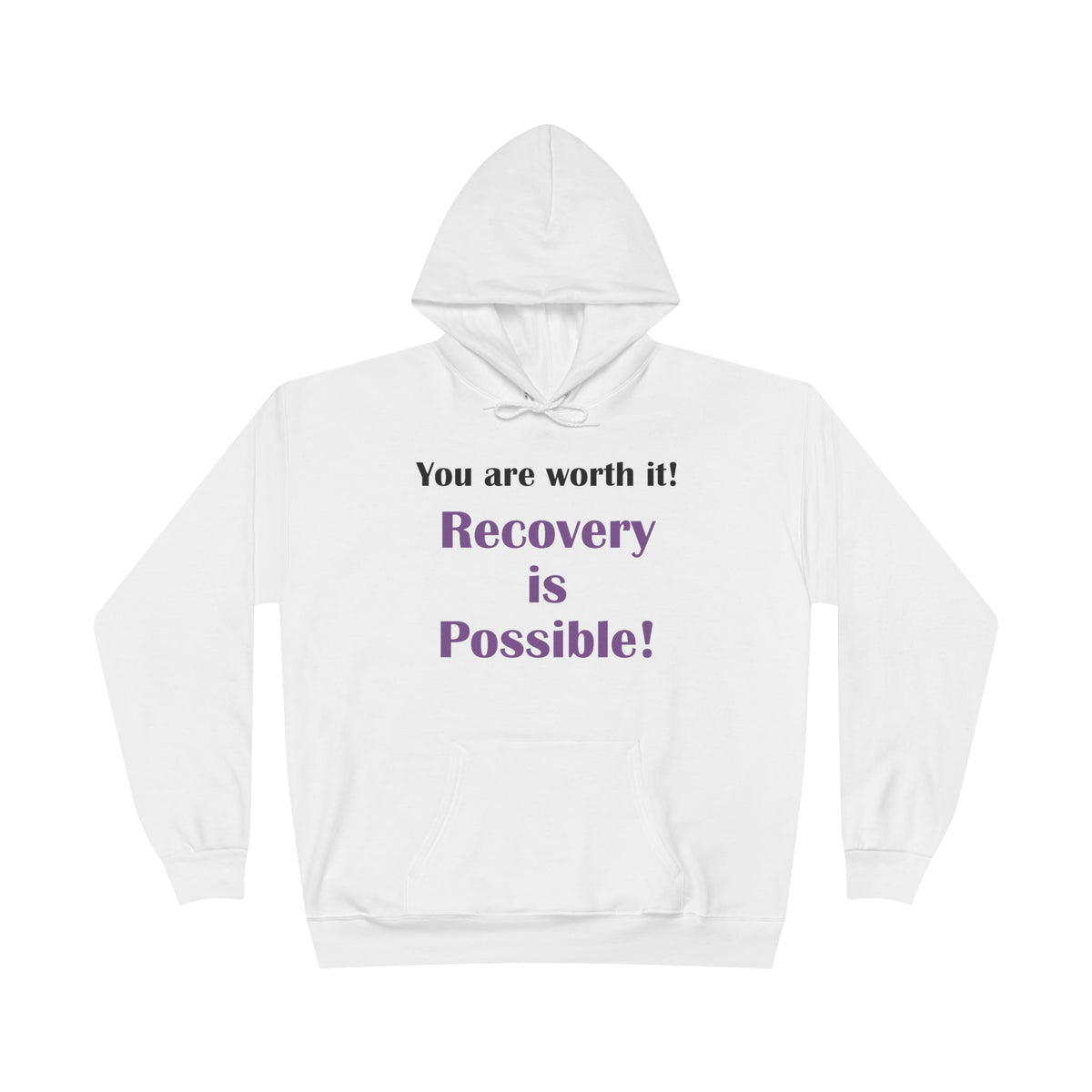 Recovery Is Possible Hoodie — You Are Worth It Inspirational Pullover