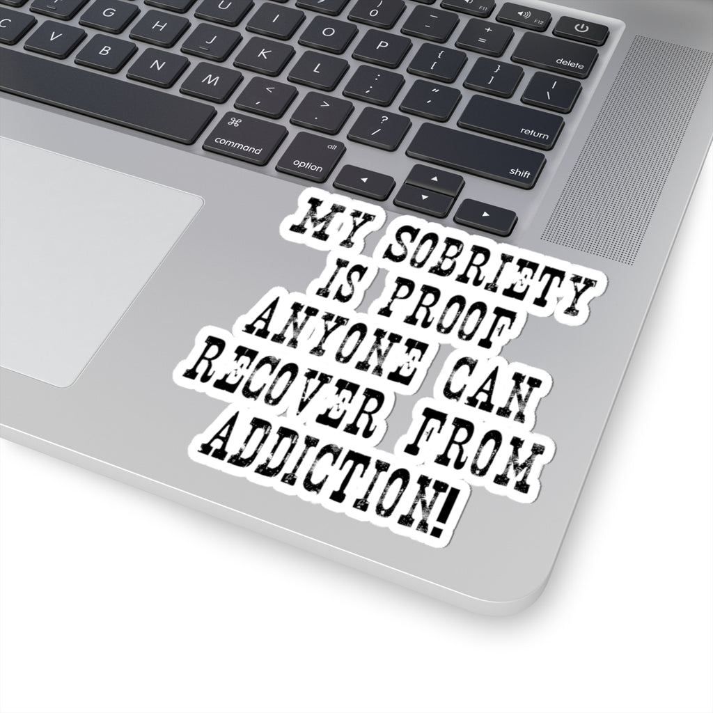 Recovery Pride Sticker — "My Sobriety Is Proof Anyone Can Recover from Addiction"