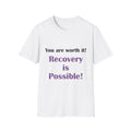 Recovery Is Possible T-Shirt — "You Are Worth It" Inspirational Recovery Tee