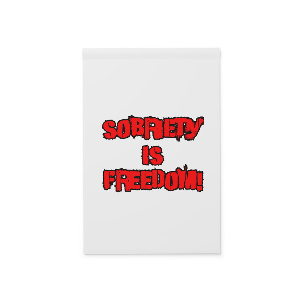 Sobriety Is Freedom Garden Banner — Recovery Support Outdoor Flag