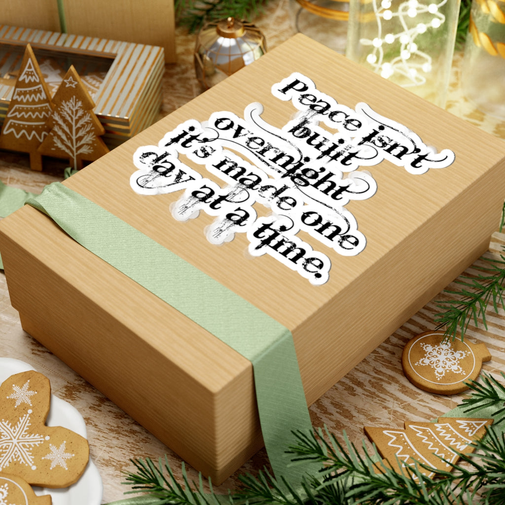 Inspirational Quote Sticker — “Peace isn’t built overnight it’s made one day at a time” Kiss-Cut