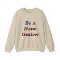 Be a Hope Dealer Crewneck Sweatshirt