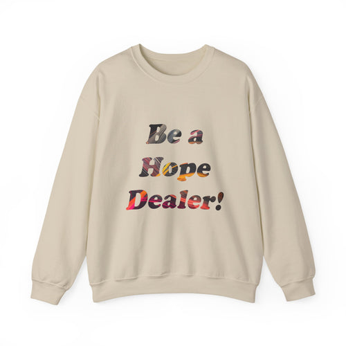 Be a Hope Dealer Crewneck Sweatshirt