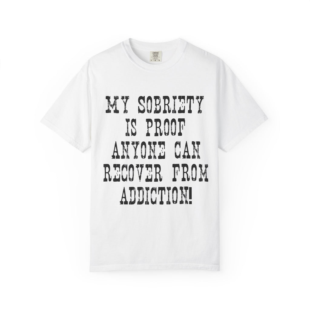 Sobriety Proof T-Shirt — Recovery Slogan Tee