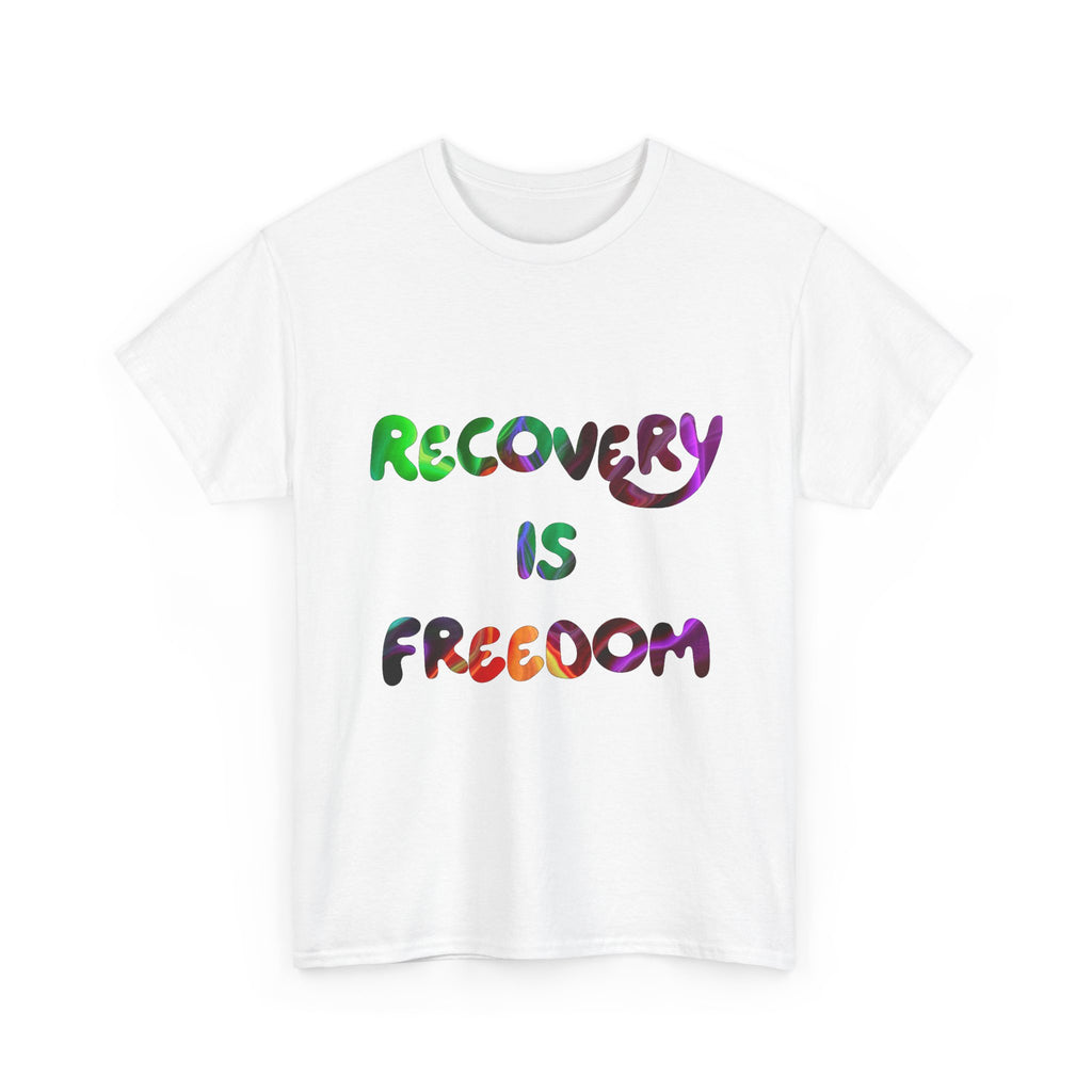 Recovery Is Freedom T-Shirt — Colorful Slogan Tee for Addiction & Sobriety Support