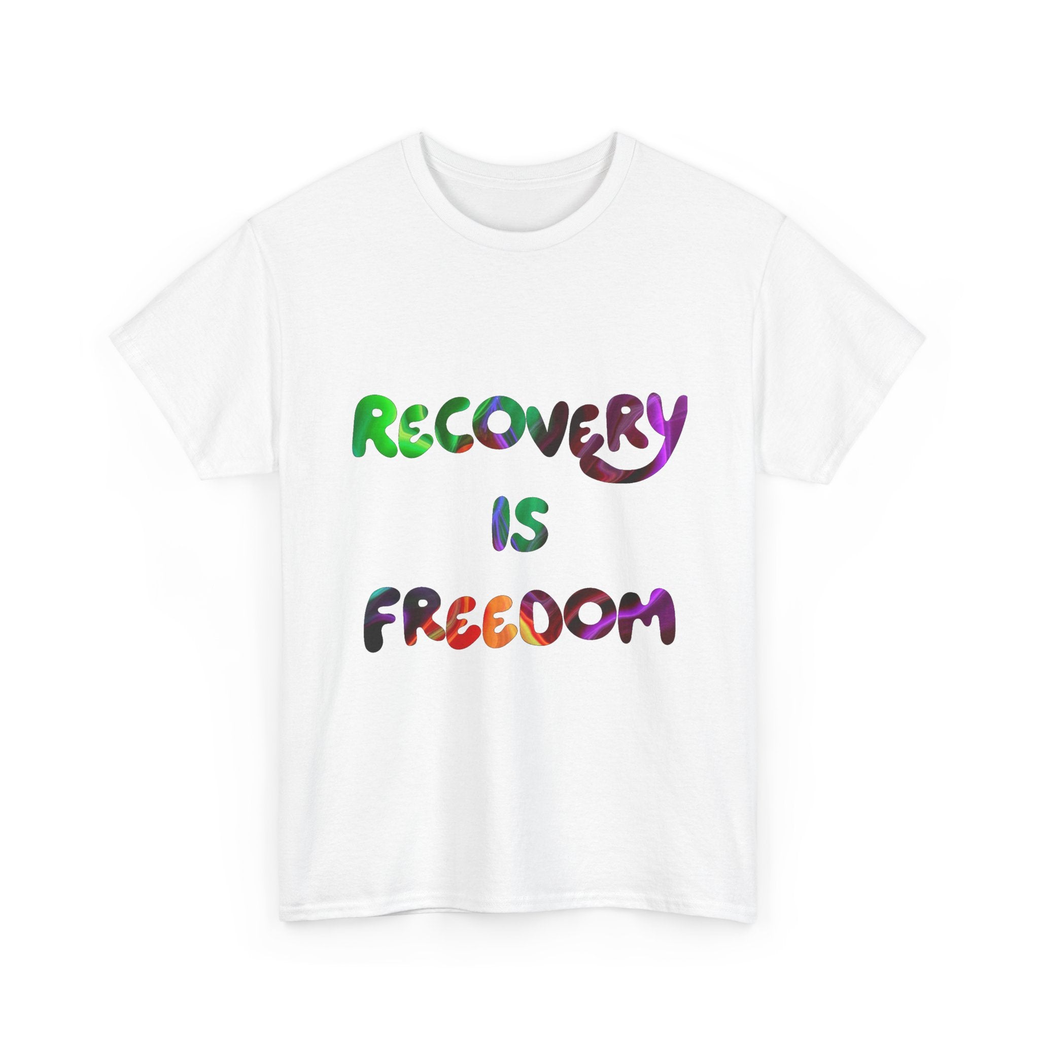 Recovery Is Freedom T-Shirt — Colorful Slogan Tee for Addiction & Sobriety Support