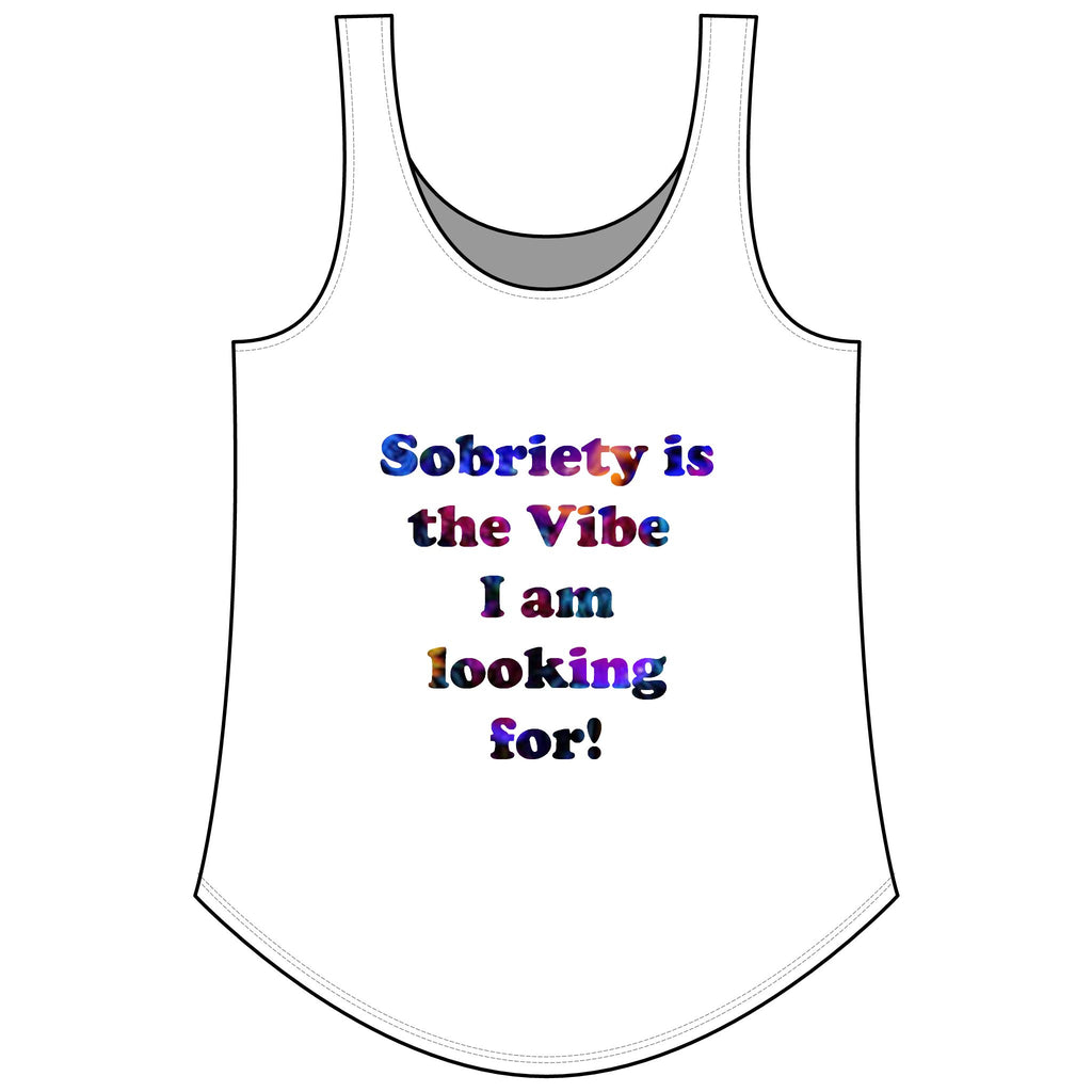 Sobriety Is the Vibe I Am Looking For Tank — Women's Festival Recovery Tank Top