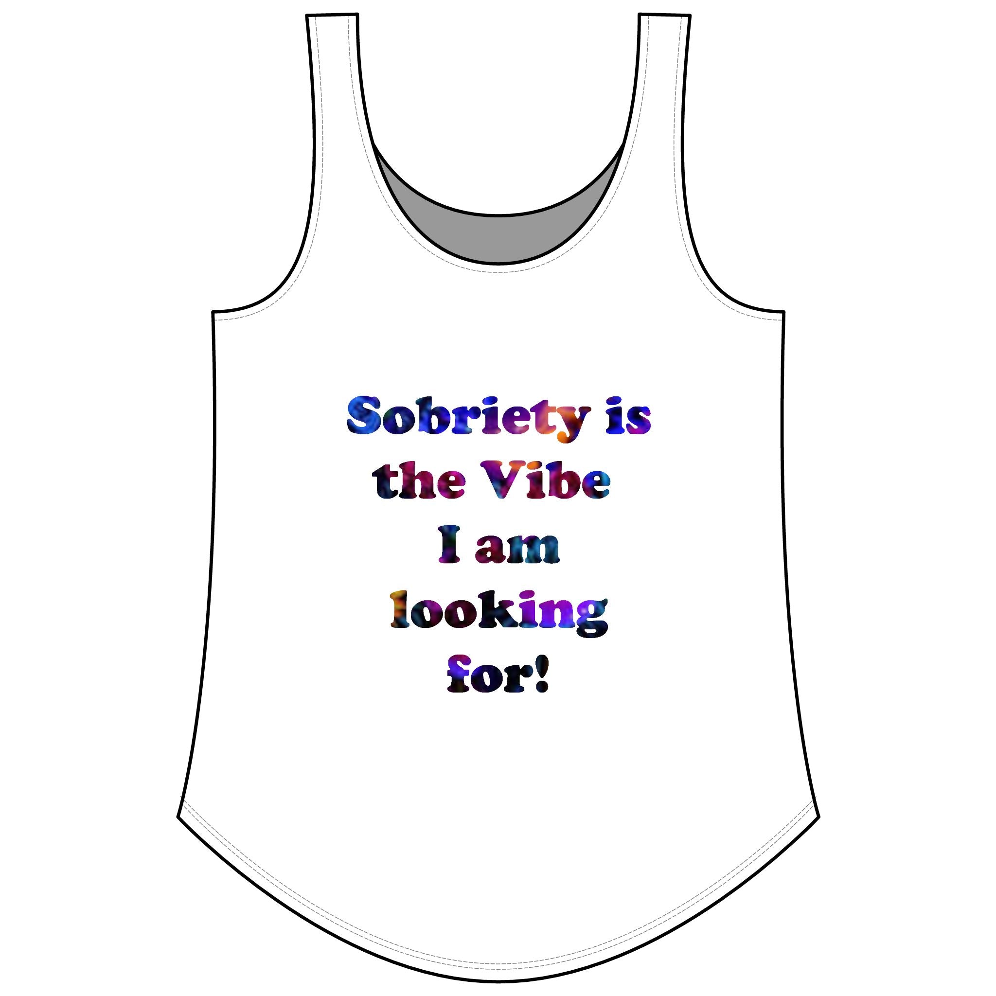 Sobriety Is the Vibe I Am Looking For Tank — Women's Festival Recovery Tank Top