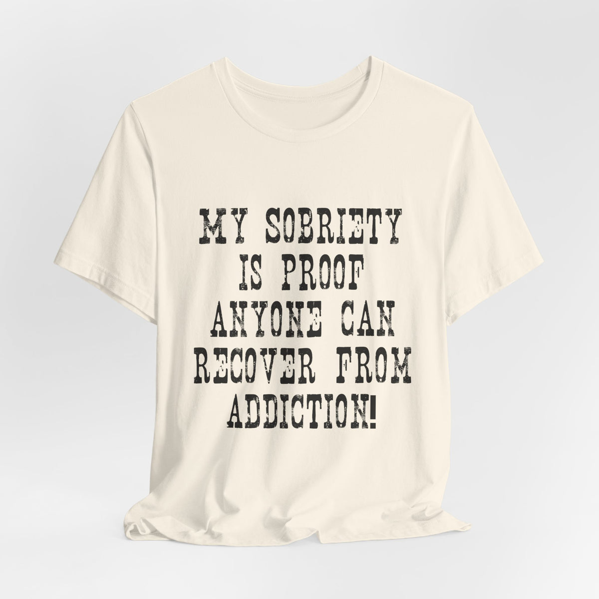 Recovery T‑Shirt – “My Sobriety Is Proof Anyone Can Recover From Addiction” Inspirational Tee