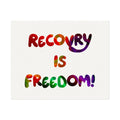 Recovery Is Freedom! Watercolor Matte Poster — Inspirational Recovery Wall Art
