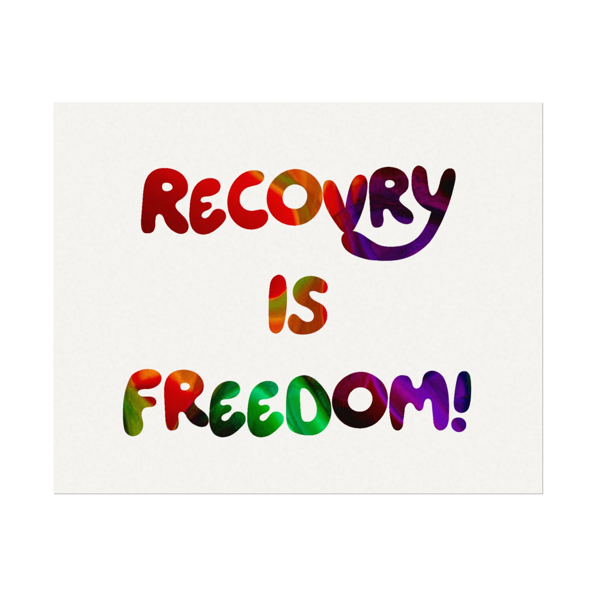 Recovery Is Freedom! Watercolor Matte Poster — Inspirational Recovery Wall Art