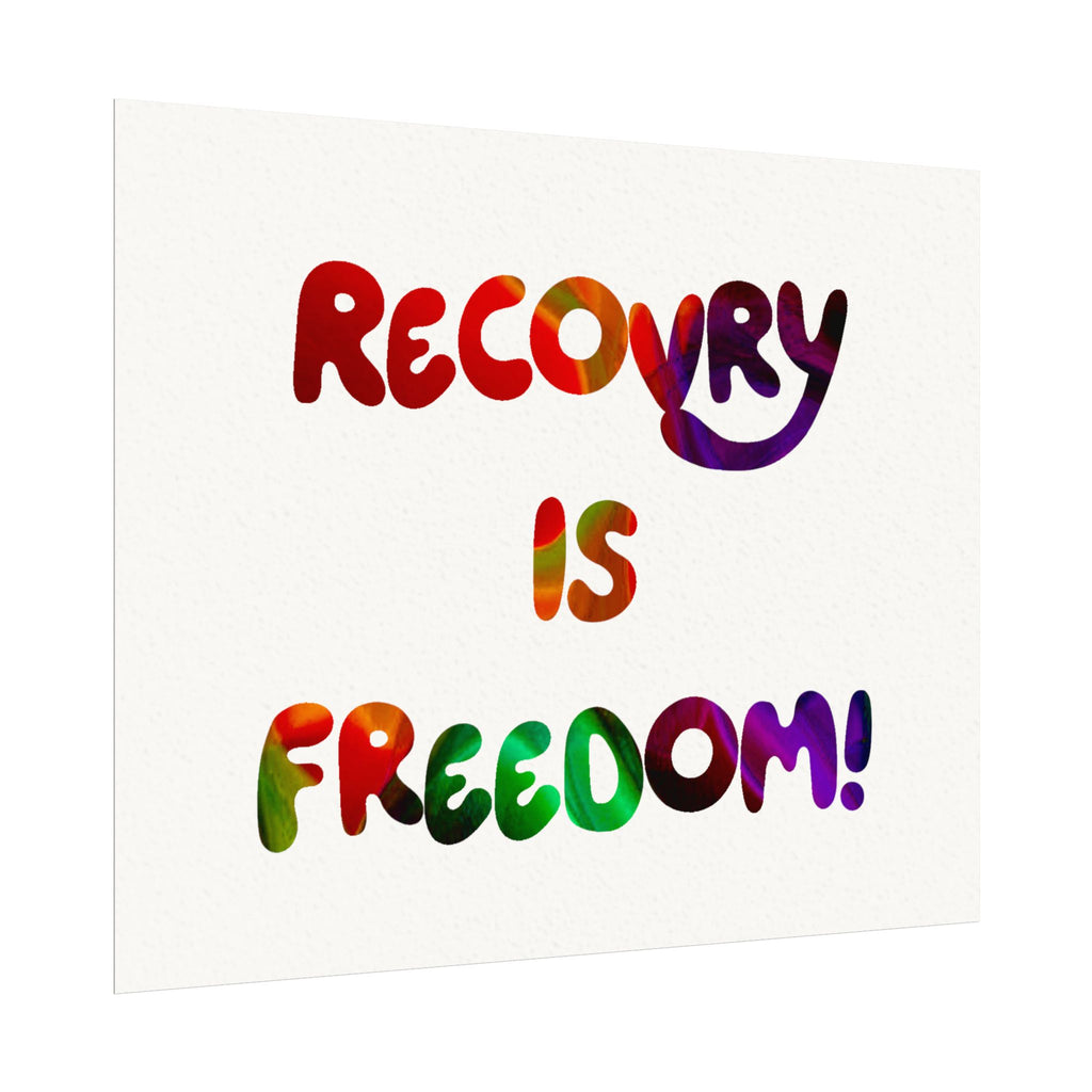 Recovery Is Freedom! Watercolor Matte Poster — Inspirational Recovery Wall Art